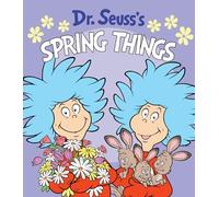 Dr. Seuss's Spring Things: A Spring Board Book for Kids (Dr. Seuss's Things Board Books)