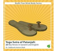 Dr. Siddharth Ashvin Shah - Learning The Yoga Sutra of Patanjali: 25 Key Verses In Sanskrit & English Translation for Western Students