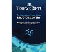 Dr. Tesfaye Biftu: An Exemplar of Expertise in DRUG DISCOVERY