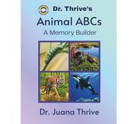 Dr. Thrive's Animal ABCs: A Memory Builder