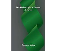 Dr. Wainwright's Patient: A Novel