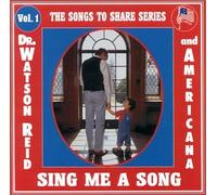 Dr. Watson Reid & Americana - The Songs to Share Series, Vol. 1: Sing Me a Song (US Import)