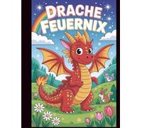 Drache Feuernix: Ausmalbuch für Kinder