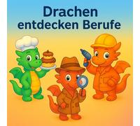 Drachen entdecken Berufe: Ein Ausmalbuch für Kinder von 4 bis 7 Jahren
