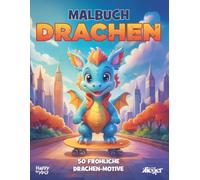 Drachen Malbuch für Kinder: 50 süße Drachen Ausmalbilder für Jungen und Mädchen ab 4 Jahren. Großes DIN A4 Format, einseitig bedruckt zur Förderung der Kreativität.