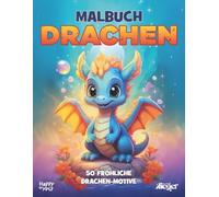 Drachen Malbuch für Kinder: 50 süße Drachen Ausmalbilder für Jungen und Mädchen ab 4 Jahren. Großes DIN A4 Format, einseitig bedruckt zur Förderung der Kreativität.