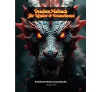 Drachen Malbuch für Kinder & Erwachsene: Fantastische Fabelwesen zum Ausmalen