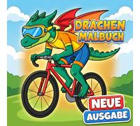 Drachen Malbuch für Kinder: Über 50 Lustige Und Süße Motive Für Jungen Und Mädchen Ab 6 Jahren - Ideal Zur Entspannung Und Kreativen Förderung