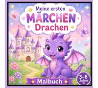Drachen Malbuch für Kinder von 3-6 Jahren: Niedliche Drachen auf seinen täglichen Abendteuern | einfache Ausmalbilder für kleine Künstler | Band 7 der Reihe „Meine ersten Märchen“