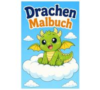 Drachen Malbuch: Niedliche Drachen Ausmalbilder für Kinder - Einfaches Fantasy Malbuch mit süßen Motiven