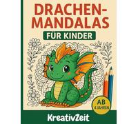 Drachen-Mandalas für Kinder: Magische Ausmalmotive mit Drachen, Mandalas & Mustern