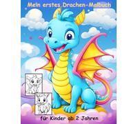 Drachen -mein erstes Malbuch für Kinder ab 2 Jahren -50 wunderschöne Motive -ein Muss für alle Drachen-Liebhaber: -zum Ausmalen, Kritzeln und ... -magisches Malbuch zum Zeitvertreib