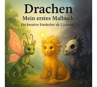 Drachen - Mein erstes Malbuch: Für kreative Entdecker ab 3 Jahren