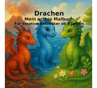 Drachen - Mein erstes Malbuch: Für kreative Entdecker ab 3 Jahren