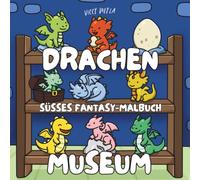 Drachen-Museum: Entspannendes Malbuch für Erwachsene - 50 einfache Motive mit süßen Drachen & magischen Szenen (Fantasy Museum Malbücher)