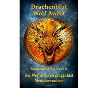 Drachenblut Sammelband Vol. 7 und 8: Der Weg in die Vergangenheit / Menschenzauber