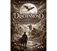 Drachenmond - Schwarz-Weiß-Edition: Die Geschichte des letzten Drachen und des vergessenen Friedens (Märchen aus aller Welt)