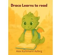 Draco learns to read: A Playful Story About Learning New Skills Through Courage, Confidence, and Play (Dragon Academy)