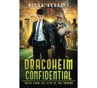 Dracoheim Confidential: Tales From the City of the Dragon: 2