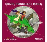 Dracs, princeses i roses (Llibres infantils i juvenils - El bosc de colors)