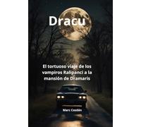 Dracu - El tortuoso viaje de los vampiros Ralipanci a la mansión de Dramaris: 3 (Dracu - Colección vampírica)