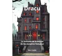 Dracu: La mansión de la estirpe de los vampiros Ralipanci: 1 (Dracu - Colección vampírica)