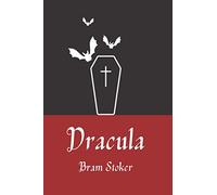 Dracula: 1897 Gothic Horror Classic by Bram Stoker