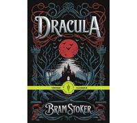 Dracula: A Bloodcurdling Tale of Fear, Seduction, and Immortality Vintage Classic Literature