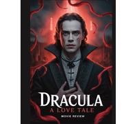 Dracula: A Love Tale Movie Review: Eine detaillierte Analyse der Symbolik, der Geheimnisse und des tragischen Endes, das die Welt schockierte
