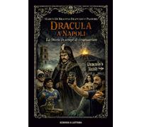 Dracula a Napoli. La storia in tempi di overtourism (Una scuola per il patrimonio: questioni di metodo)