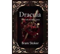 Dracula: A Specially Formatted Classic: The Original Gothic Horror Novel by Bram Stoker