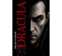 Dracula: A Victorian Gothic Horror Novel - Complete Edition with Introduction, Historical Context, Character Insights, and Author Biography