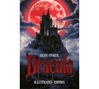 Dracula A Visual Reimagining Of Blood, Shadows & Eternal Evil: The Original Vampire Classic, Resurrected From Darkness