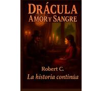Dracula Amor y Sangre: La historia continúa