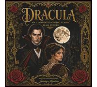 DRACULA AN ILLUSTRATED GOTHIC CLASSIC: Faithfully Adapted and Illustrated by Jenny Meadow