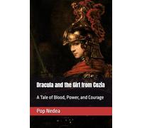 Dracula and the Girl from Cozia: A Tale of Blood, Power, and Courage