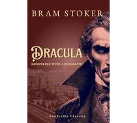 Dracula: Annotated with a Biography (SunScribe Classics)
