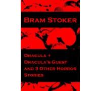 Dracula + Draculas Guest And 3 Other Horror Stories (ebook)