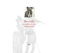 Dracula et autres écrits vampiriques: Christabel ; Le vampire ; Fragment ; Carmilla ; Dracula suivi de L'invité de Dracula ; Le sang du vampire