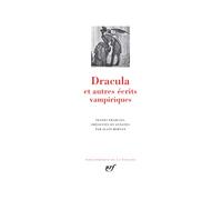 Dracula et autres écrits vampiriques: Christabel ; Le vampire ; Fragment ; Carmilla ; Dracula suivi de L'invité de Dracula ; Le sang du vampire