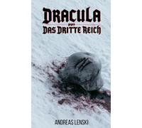 Dracula gegen Das Dritte Reich: Eine direkte Fortsetzung von Bram Stokers Dracula