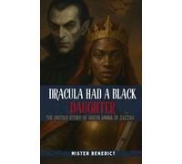 Dracula Had a Black Daughter: The Untold Story of Queen Amina of Zazzau