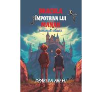 Dracula împotriva lui Manah: Reading Level A2 Romanian-English Translation (Graded Romanian Readers)