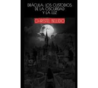 DRÁCULA LOS CUSTODIOS DE LA OSCURIDAD Y LA LUZ