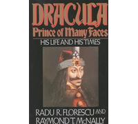 Dracula, Prince of Many Faces: His Life and Times