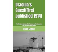 Dracula’s Guest(First published 1914): The Terrifying Adventure That Precedes the First Encounter with Literature’s Most Famous