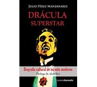 Drácula superstar: Biografía cultural de un mito moderno