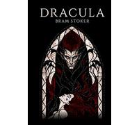 Dracula: The Complete 1897 Gothic Classic with Harker’s Illustrated Reconstructions