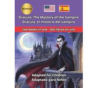 Dracula, the Mystery of the Vampire Drácula, el misterio del vampiro: Bilingual English-Spanish Edition for Kids Classic Story Adapted with Parallel Text and Color Illustrations for Language Learning