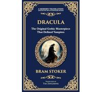 Dracula: The Original Gothic Vampire Horror Classic - A Timeless Tale of Terror and Seduction (Deluxe Hardbound Edition): 248 (Library of Alexandria)